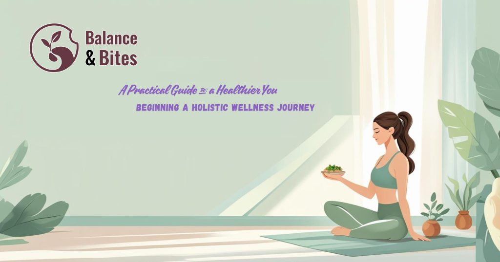 "A practical guide to holistic wellness showing a balanced lifestyle with nourishing food, mindful movement, restful sleep, and stress management for total well-being."